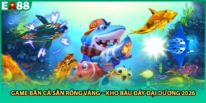 Game Bắn Cá Săn Rồng Vàng – Kho Báu Đáy Đại Dương 2026